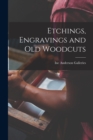 Image for Etchings, Engravings and Old Woodcuts
