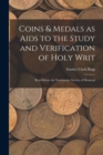 Image for Coins &amp; Medals as Aids to the Study and Verification of Holy Writ [microform] : Read Before the Numismatic Society of Montreal