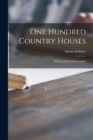 Image for One Hundred Country Houses; Modern American Examples