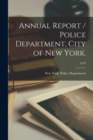 Image for Annual Report / Police Department, City of New York.; 1919