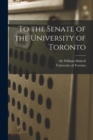 Image for To the Senate of the University of Toronto [microform]