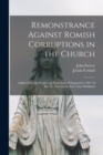 Image for Remonstrance Against Romish Corruptions in the Church : Addressed to the People and Parliament of England in 1395, 18 Ric. II., Now for the First Time Published