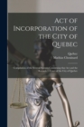 Image for Act of Incorporation of the City of Quebec [microform]