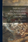 Image for Important Pictures and Water-colour Drawings