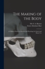 Image for The Making of the Body [electronic Resource] : a Children&#39;s Book on Anatomy and Physiology for School and Home Use