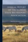 Image for Annual Report of the Illinois State Bee-keepers&#39; Association [microform]; 2