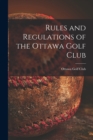 Image for Rules and Regulations of the Ottawa Golf Club [microform]