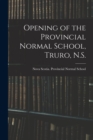Image for Opening of the Provincial Normal School, Truro, N.S. [microform]