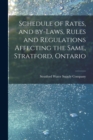Image for Schedule of Rates, and By-laws, Rules and Regulations Affecting the Same, Stratford, Ontario [microform]