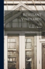 Image for Resistant Vineyards : Grafting, Planting, Cultivation; B180