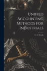 Image for Unified Accounting Methods for Industrials [microform]