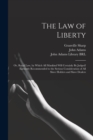Image for The Law of Liberty : or, Royal Law, by Which All Mankind Will Certainly Be Judged! Earnestly Recommended to the Serious Consideration of All Slave Holders and Slave Dealers