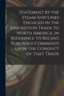 Image for Statement by the Steam-ship Lines Engaged in the Emigration Trade to North America, in Reference to Recent Published Comments Upon the Conduct of That Trade [microform]