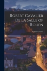 Image for Robert Cavalier De La Salle of Rouen [microform]