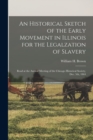 Image for An Historical Sketch of the Early Movement in Illinois for the Legalzation of Slavery