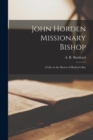 Image for John Horden Missionary Bishop [microform]
