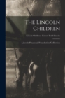 Image for The Lincoln Children; Lincoln Children - Robert Todd Lincoln