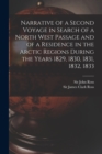 Image for Narrative of a Second Voyage in Search of a North West Passage and of a Residence in the Arctic Regions During the Years 1829, 1830, 1831, 1832, 1833 [microform]