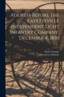 Image for Address Before the Fayetteville Independent Light Infantry Company, December 4, 1850