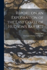 Image for Report on an Exploration of the East Coast of Hudson&#39;s Bay 1877 [microform]