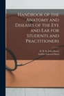 Image for Handbook of the Anatomy and Diseases of the Eye and Ear for Students and Practitioners