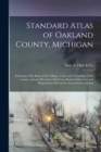 Image for Standard Atlas of Oakland County, Michigan : Including a Plat Book of the Villages, Cities and Townships of the County...patrons Directory, Reference Business Directory and Departments Devoted to Gene