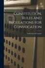 Image for Constitution, Rules and Regulations for Convocation [microform]