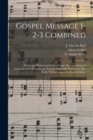 Image for Gospel Message 1-2-3 Combined : 471 Gospel Hymns and Sacred Songs, New and Selected Favorites, as Well as a Large Number Especially Written for This Book, Which Cannot Be Had Elsewhere