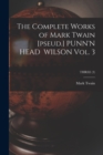Image for The Complete Works of Mark Twain [pseud.] PUNN&#39;N HEAD WILSON Vol. 3; THREE (3)