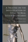 Image for A Treatise on the Investigation of Titles to Real Estate in Ontario [microform]