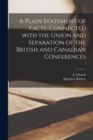 Image for A Plain Statement of Facts, Connected With the Union and Separation of the British and Canadian Conferences [microform]