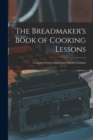 Image for The Breadmaker&#39;s Book of Cooking Lessons [microform]