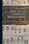 Image for A Choice Selection of Hymns and Spiritual Songs