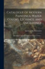 Image for Catalogue of Modern Paintings, Water Colors, Etchings, and Engravings : Belonging to the Estate of the Late George I. Seney ..