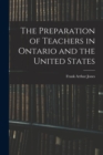 Image for The Preparation of Teachers in Ontario and the United States [microform]