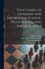 Image for Folk Games of Denmark and Sweden for School, Playground and Social Center