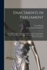 Image for Enactments in Parliament : Specially Concerning the Universities of Oxford and Cambridge, the Colleges and Halls Therein and the Colleges of Winchester, Eton &amp; Westminster; 1