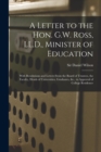 Image for A Letter to the Hon. G.W. Ross, LL.D., Minister of Education [microform]