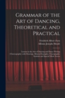 Image for Grammar of the Art of Dancing, Theoretical and Practical