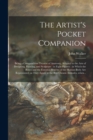 Image for The Artist&#39;s Pocket Companion : Being a Compendious Treatise of Anatomy, Adapted to the Arts of Designing, Painting, and Sculpture: in Eight Figures: in Which the Bones and the External Muscles of the