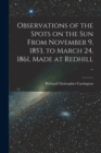 Image for Observations of the Spots on the Sun From November 9, 1853, to March 24, 1861, Made at Redhill ..