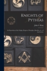 Image for Knights of Pythias [microform] : an Exposition of the Origin, Progress, Principles, Benefits, Etc., of the Society