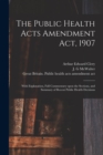 Image for The Public Health Acts Amendment Act, 1907