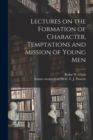 Image for Lectures on the Formation of Character, Temptations and Mission of Young Men