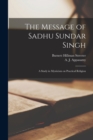 Image for The Message of Sadhu Sundar Singh; a Study in Mysticism on Practical Religion