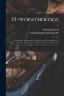 Image for Hippopathology : a Systematic Treatise on the Disorders and Lamenesses of the Horse: With Their Most Approved Methods of Cure: Embrancing the Doctrines of the English and French Veterinary Schools ...
