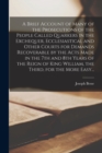 Image for A Brief Account of Many of the Prosecutions of the People Called Quarkers in the Exchequer, Ecclesiastical and Other Courts for Demands Recoverable by the Acts Made in the 7th and 8th Years of the Rei