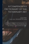 Image for A Compendious Dictionary of the Veterinary Art