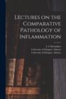 Image for Lectures on the Comparative Pathology of Inflammation [electronic Resource]
