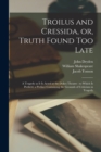 Image for Troilus and Cressida, or, Truth Found Too Late